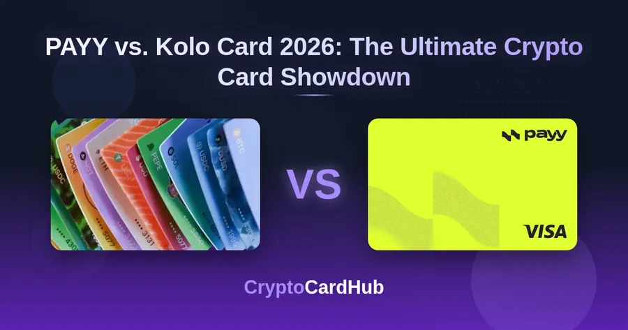Kolo vs PAYY Card 2026: The Ultimate Crypto Card Showdown
